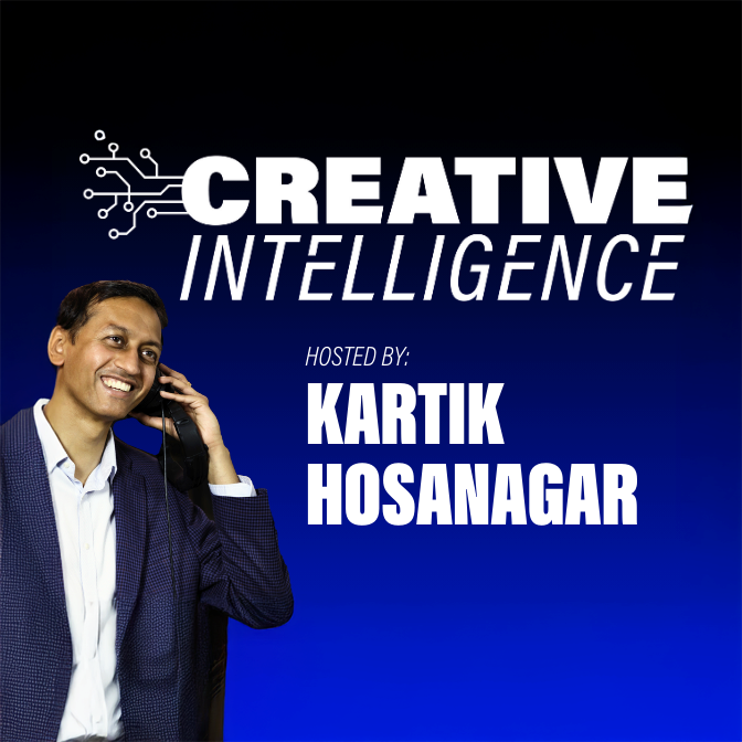 Promotional image for a show or podcast titled "Creative Intelligence," hosted by Kartik Hosanagar, featuring a smiling person holding a phone.