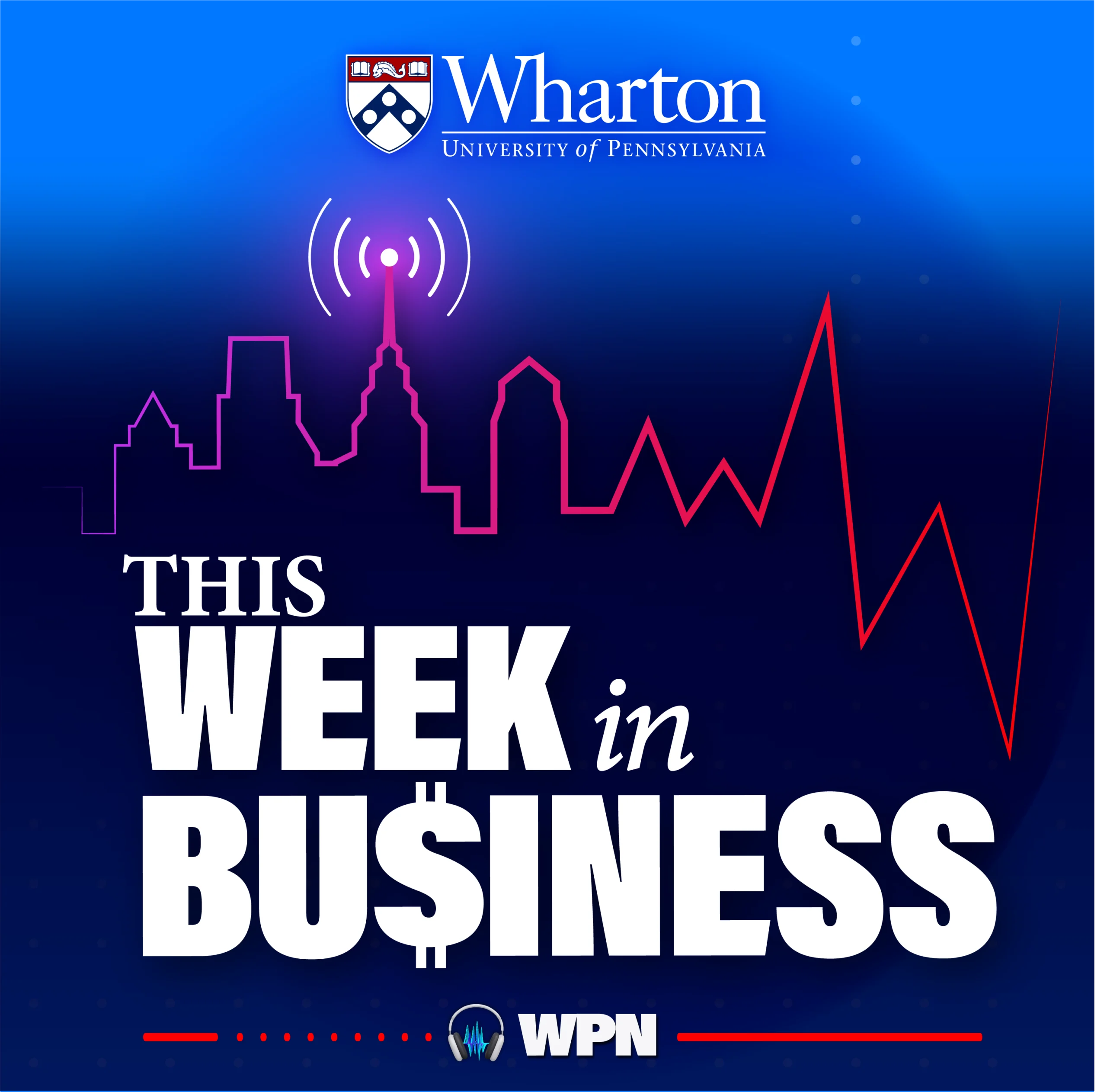 Cover for "This Week in Business" podcast by Wharton School. Features a skyline, radio wave symbol, and a fluctuating graph line.